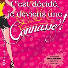 C'est Décidé, Je Deviens... Une Connasse ! - La Comédie de Lille