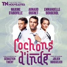 Cochons d'Inde - Théâtre des Nouveautés, Paris