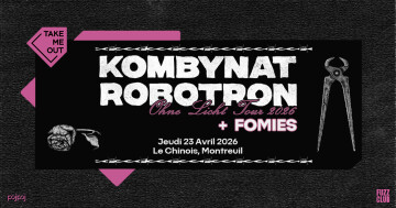 Take Me Out : Kombynat Robotron + Fomies en concert à Paris