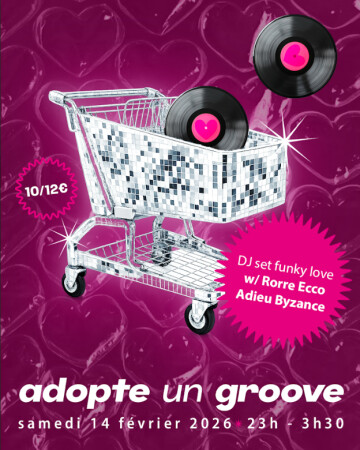 Adopte Un Groove W/ Rorre Ecco & Adieu Byzance
