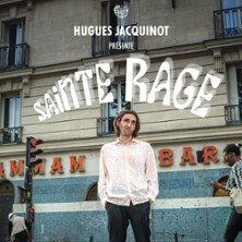 Hugues Jacquinot , Sainte Rage - Le Lieu, Paris