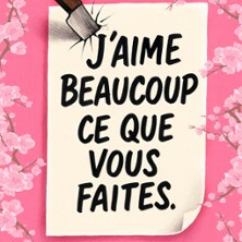 J'Aime Beaucoup Ce Que Vous Faites - Théâtre Trianon, Bordeaux