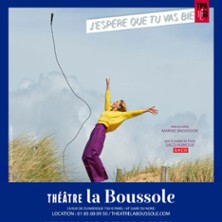 J'Espère Que tu Vas Bien - Théâtre de la Boussole, Paris
