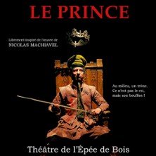 Le Prince - Théâtre de l'Epée de bois, Paris