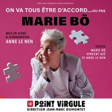 Marie Bô - On va Tous être d'accord... ou pas - Le Point Virgule, Paris