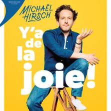 Michael Hirsch - Y'a de la Joie ! - Théâtre de l'Oeuvre, Paris