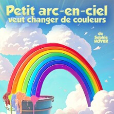 Petit Arc-en-ciel Veut Changer de Couleur - Comédie Tour Eiffel, Paris