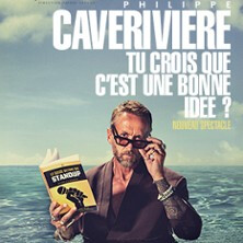 Philippe Caverivière - Tu Crois que c'est une Bonne Idée ? - Théâtre des Nouveautés, Paris
