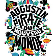 Augustin Pirate du Nouveau Monde - La Comédie de Toulouse