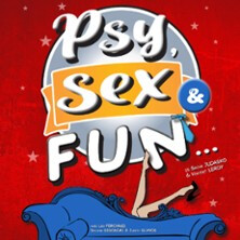 Psy Sex and Fun, Comédie Le Mans - Le Mans