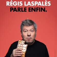 Régis Laspalès - Parle Enfin.