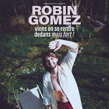 Robin Gomez - Viens on se Rentre Dedans mais Fort !- Théâtre du Marais, Paris