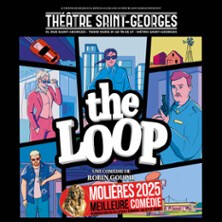 The Loop - Théâtre Saint-Georges, Paris