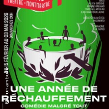 Une Année de Réchauffement Par la Compagnie EUX - Funambule Montmartre, Paris