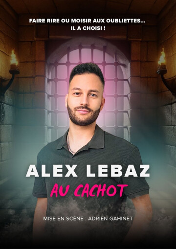 Alex Lebaz dans Au cachot