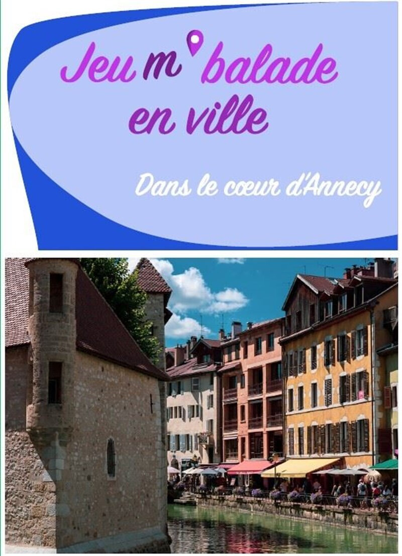 Jeu m'balade en ville : Dans le coeur d'Annecy