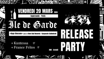 Île de Garde (Release Party) • Kuntessa • France Frites