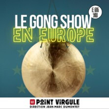 Le Gong Show - Le Point Virgule, Paris
