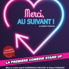 Merci, Au Suivant ! - Le Montorgueil - Scène des Halles, Paris