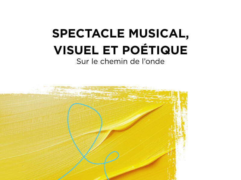 SPECTACLE MUSICAL, VISUEL ET POÉTIQUE