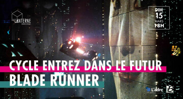 Cycle Entrez dans le futur : Blade runner