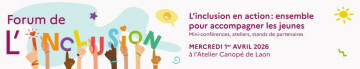 Forum de l’inclusion : L'inclusion en action : ensemble pour accompagner les jeunes
