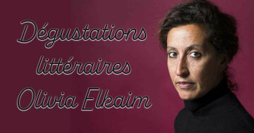 Dégustation littéraire : Olivia Elkaim