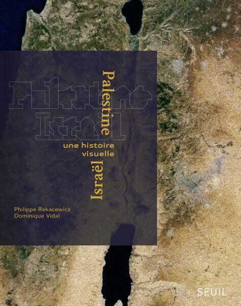 Palestine-Israël: une histoire visuelle