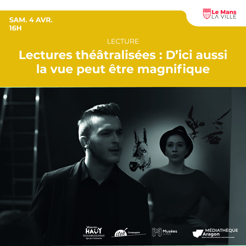 Lectures théâtralisées : D’ici aussi la vue peut être magnifique