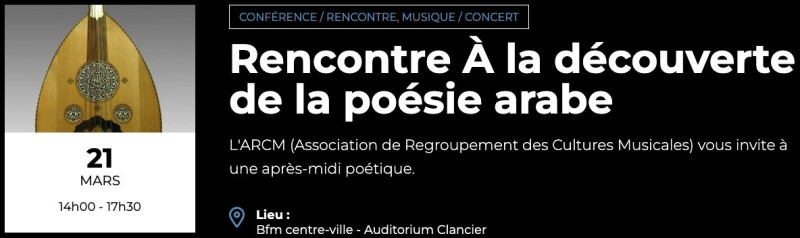 À LA DÉCOUVERTE DE LA POÉSIE ARABE - Conférence / Rencontre, Musique / Concert