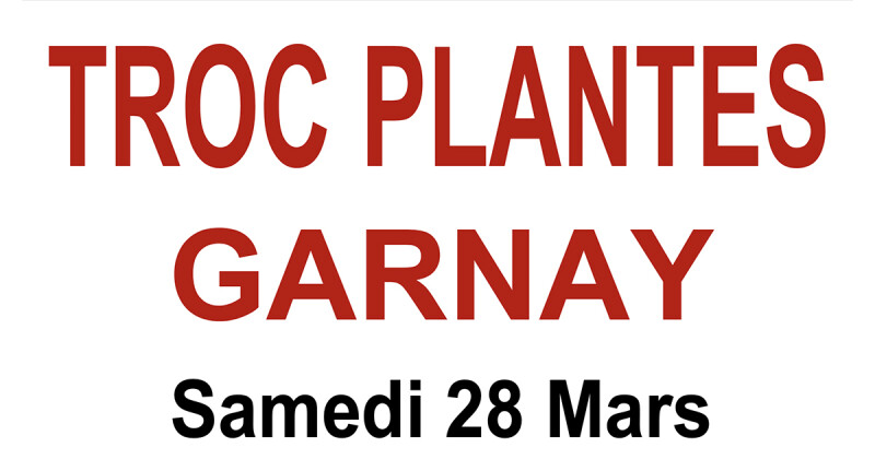 Troc'plantes à Garnay