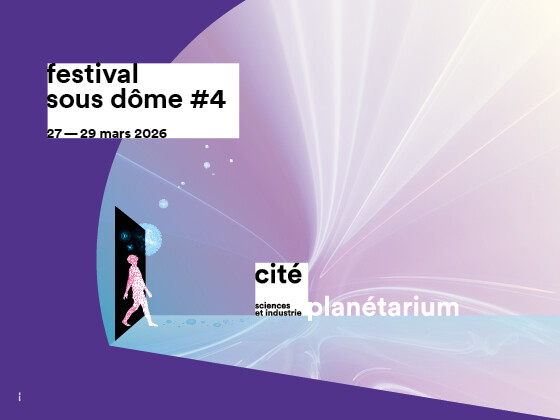 Soirée : Sous dôme #4 - Festival des arts numériques