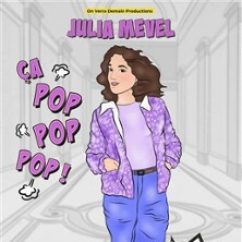 Julia Mevel - Ca Pop Pop Pop ! -  Le Montorgueil - Scène des Halles, Paris