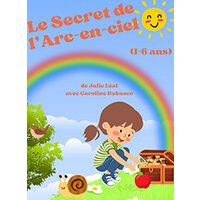 Le secret de l'arc en ciel