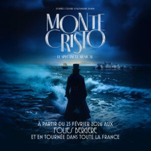 MONTE-CRISTO, LE SPECTACLE MUSICAL