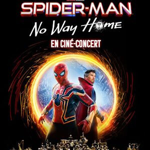 SPIDER-MAN NO WAY HOME EN CINÉ-CONCERT