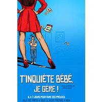 T'inquiète bébé je gère !