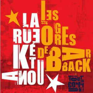 LES OGRES DE BARBACK &amp; LA RUE KETANOU