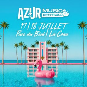 Azur Music Festival : BAKERMAT+ PETIT BISCUIT+ MATT SASSARI + ...