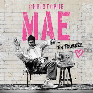[Complet] CHRISTOPHE MAE