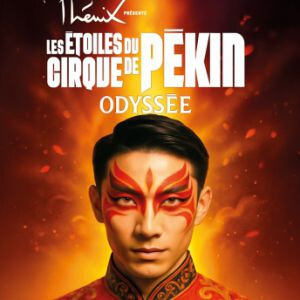 LES ETOILES DU CIRQUE DE PEKIN - ODYSSEE