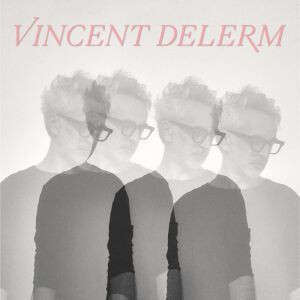[Complet] VINCENT DELERM