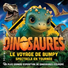 Dinosaures: Le Voyage de Bumpy® - Tour 2026