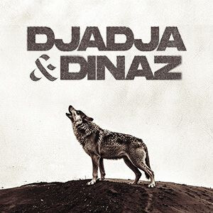 DJADJA &amp; DINAZ