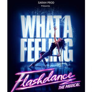 FLASHDANCE - THE MUSICAL