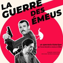 La Guerre des émeus - Théâtre 100 Noms (Nantes)