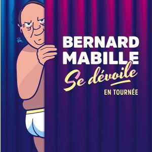 BERNARD MABILLE SE DÉVOILE