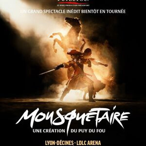 MOUSQUETAIRE, UNE CREATION DU PUY DU FOU
