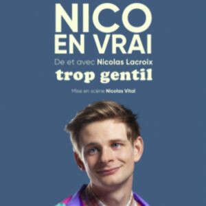NICOLAS LACROIX "TROP GENTIL" - FESTIVAL LES 3J COMIQUES 2026