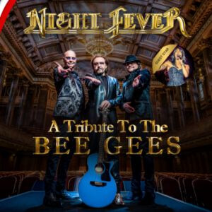 NIGHT FEVER - A Tribute To The BEE GEES